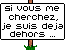 SiVousMeCherchezJeSuisDejaDehors.gif1..gif